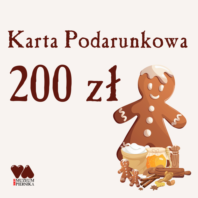 Karta podarunkowa 200 zł - Żywe Muzeum Piernika
