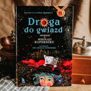 Droga do gwiazd. Opowieść o Mikołaju Koperniku