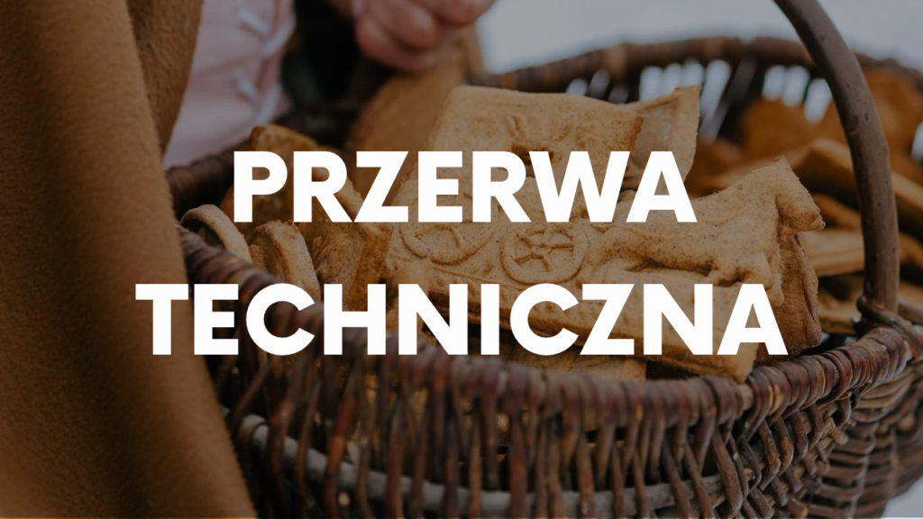 Przerwa techniczna!
